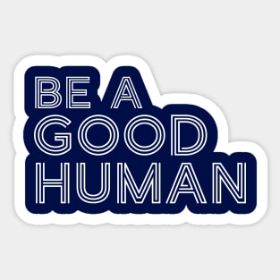 Be A Good Human Line Text For Dark Black Background Sticker